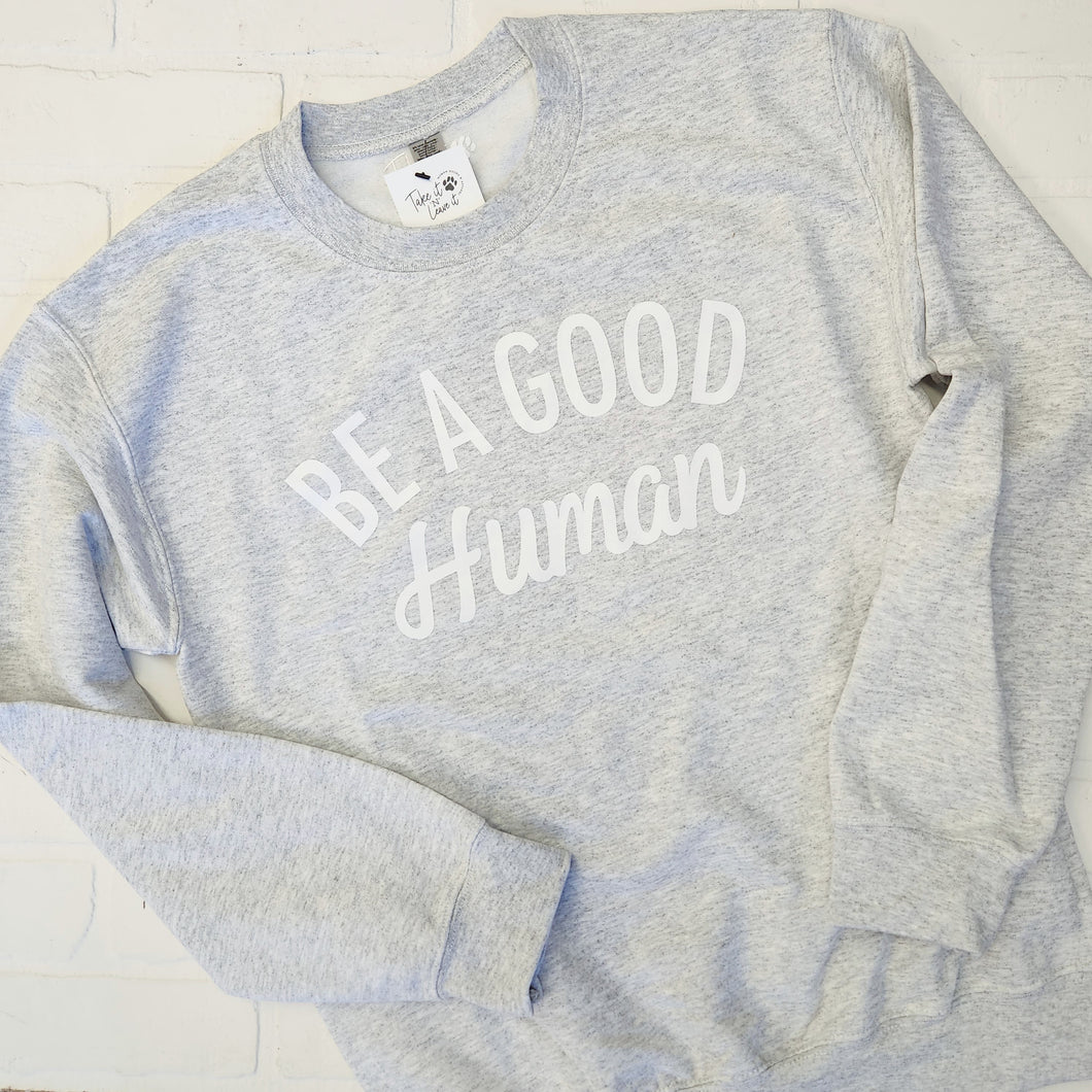 'Be A Good Human' Crewnecks