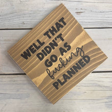 Load image into Gallery viewer, Twin Timbers Block Signs (Sassy/Sweary Humor)
