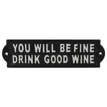 Load image into Gallery viewer, Drink Good Wine Sign
