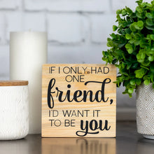 Load image into Gallery viewer, Twin Timbers Block Signs (Inspirational, Kindness &amp; Friendship)
