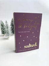 Load image into Gallery viewer, Salted. Holiday
