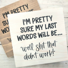 Load image into Gallery viewer, Twin Timbers Block Signs (Sassy/Sweary Humor)
